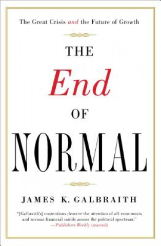 Knjiga End of Normal James K. Galbraith