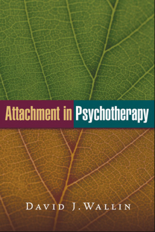 Könyv Attachment in Psychotherapy David J. Wallin