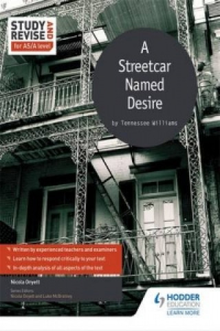 Knjiga Study and Revise for AS/A-level: A Streetcar Named Desire Nicola Onyett