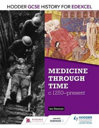 Kniha Hodder GCSE History for Edexcel: Medicine Through Time, c1250-Present Ian Dawson