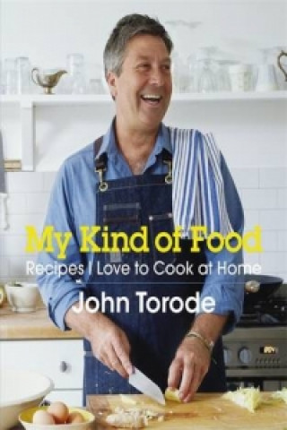 Kniha My Kind of Food John Torode