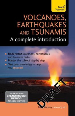 Kniha Volcanoes, Earthquakes and Tsunamis: A Complete Introduction: Teach Yourself David A. Rothery
