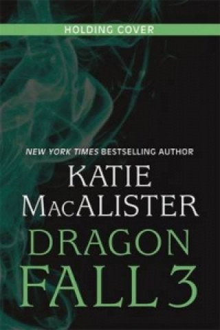 Knjiga Dragon Soul (Dragon Fall Book Three) Katie MacAlister