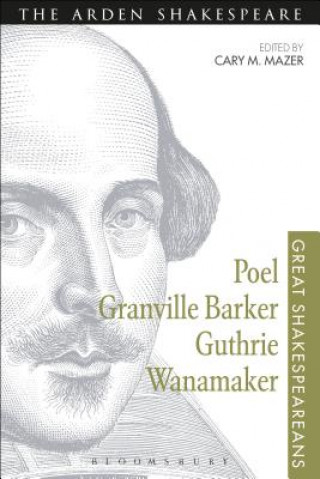 Książka Poel, Granville Barker, Guthrie, Wanamaker Cary M Mazer