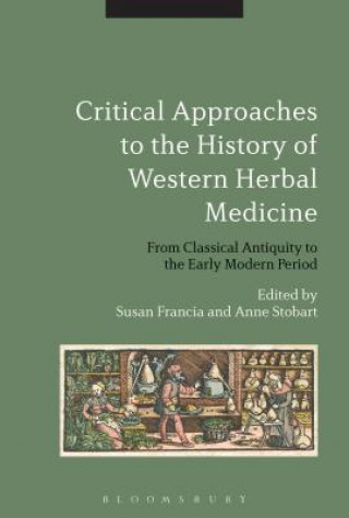 Kniha Critical Approaches to the History of Western Herbal Medicine Susan Francia