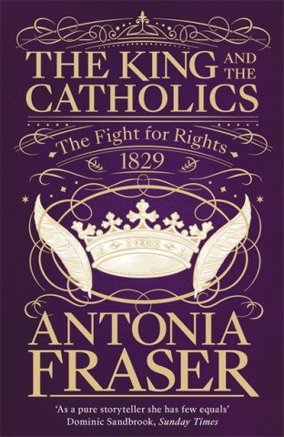 Βιβλίο King and the Catholics Antonia Fraser