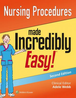 Kniha Nursing Procedures Made Incredibly Easy! Lippincott Williams & Wilkins