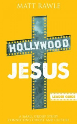 Könyv Hollywood Jesus - Leader Guide Matthew Rawle