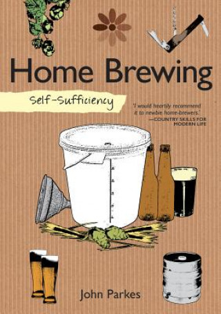 Kniha Self-Sufficiency: Home Brewing John Parkes