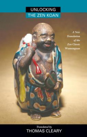 Kniha Unlocking the Zen Koan Thomas Cleary