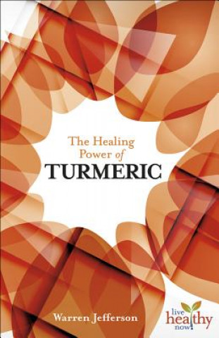 Kniha Healing Power of Turmeric Warren Jefferson