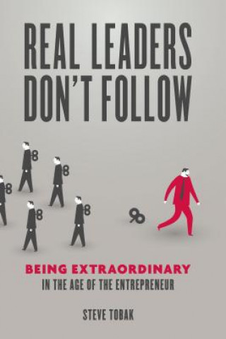 Kniha Real Leaders Don't Follow Steve Tobak