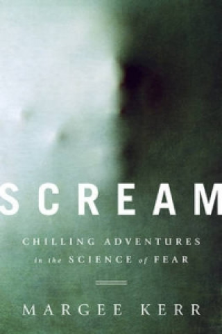 Knjiga Scream Margee Kerr