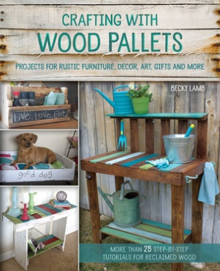 Kniha Crafting With Wood Pallets Becky Lamb