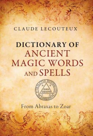 Könyv Dictionary of Ancient Magic Words and Spells Claude Lecouteux