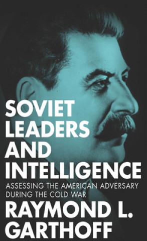 Kniha Soviet Leaders and Intelligence Raymond L. Garthoff