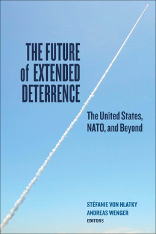 Kniha Future of Extended Deterrence Stefanie von Hlatky