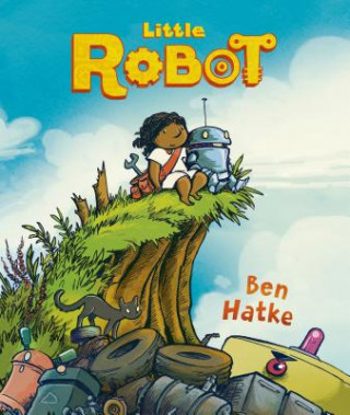 Kniha Little Robot Ben Hatke