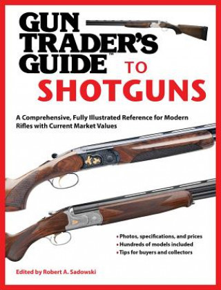 Carte Gun Trader's Guide to Shotguns Robert A. Sadowski