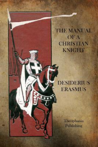 Книга Manual of a Christian Knight Desiderius Erasmus