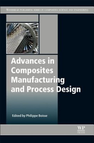 Kniha Advances in Composites Manufacturing and Process Design Philippe Boisse