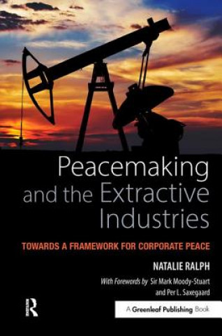 Книга Peacemaking and the Extractive Industries Natalie Ralph