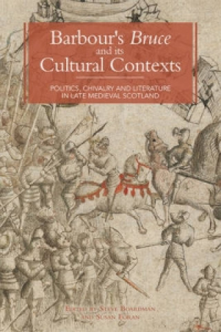 Könyv Barbour's Bruce and its Cultural Contexts Steve Boardman