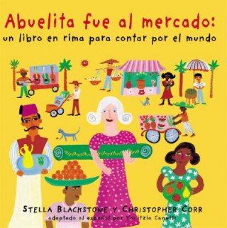 Kniha Abuelita Fue Al Mercado a Round-The World Counting Rhyme Stella Blackstone