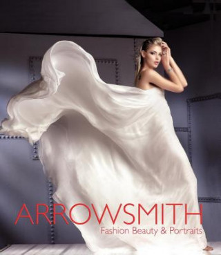 Kniha Clive Arrowsmith: Fashion, Beauty and Portraits Clive Arrowsmith