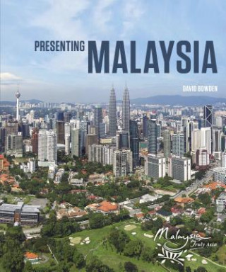 Könyv Presenting Malaysia David Bowden