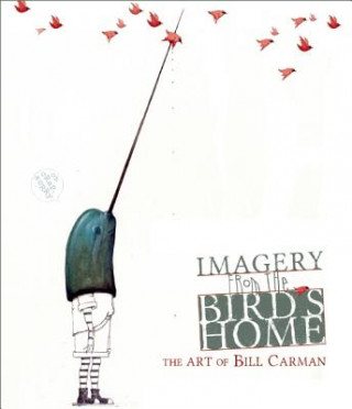 Книга Imagery from the Bird's Home Bill Carman