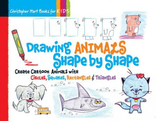 Kniha Drawing Animals Shape by Shape Christopher Hart