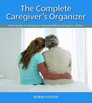 Livre Complete Caregiver's Organizer Robin Porter