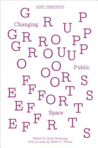 Książka Group Efforts - Changing Public Space Gavin Browning