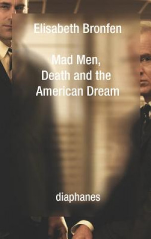 Kniha Mad Men, Death and the American Dream Elisabeth Bronfen