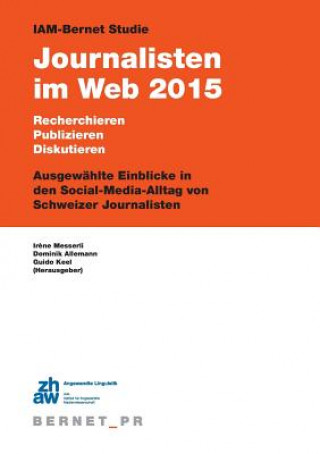 Kniha IAM-Bernet Studie Journalisten im Web 2015 Ir?ne Messerli