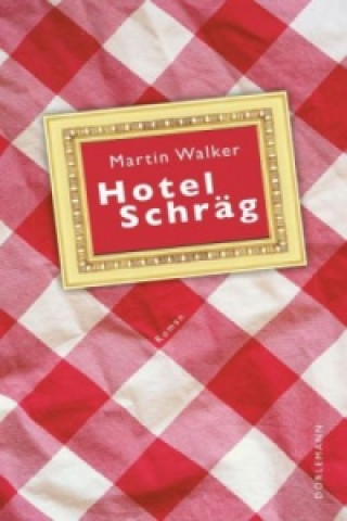 Buch Hotel Schräg Martin Walker