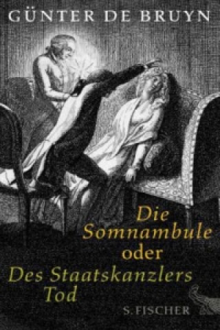 Libro Die Somnambule oder Des Staatskanzlers Tod Günter Bruyn