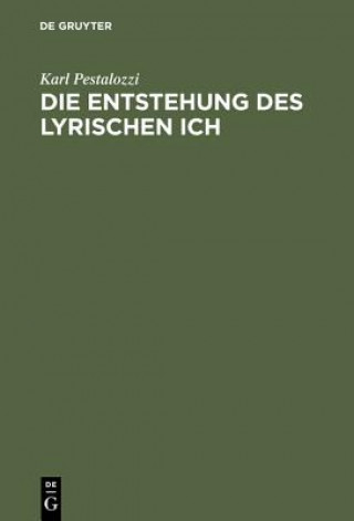 Книга Entstehung Des Lyrischen Ich Karl Pestalozzi