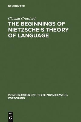 Carte Beginnings of Nietzsche's Theory of Language Claudia Crawford