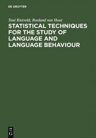 Книга Statistical Techniques for the Study of Language and Language Behaviour Toni Rietveld