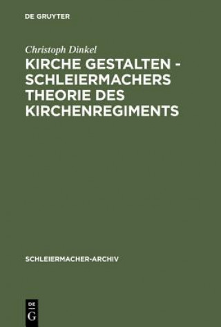 Carte Kirche Gestalten - Schleiermachers Theorie Des Kirchenregiments Christoph Dinkel
