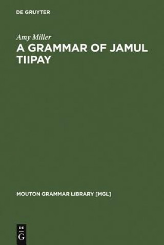 Könyv Grammar of Jamul Tiipay Amy Miller