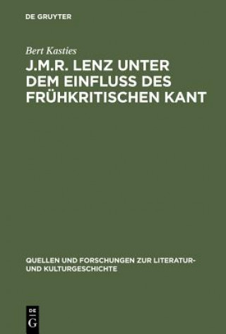 Book J.M.R. Lenz unter dem Einfluss des fruhkritischen Kant Bert Kasties