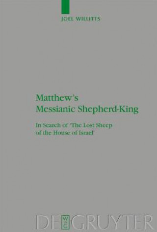 Kniha Matthew's Messianic Shepherd-King Joel Willitts