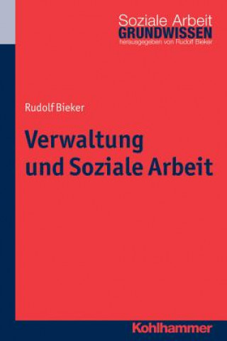 Könyv Verwaltungswissen für die Soziale Arbeit Rudolf Bieker