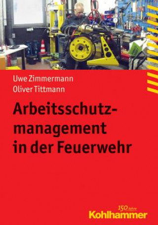 Kniha Arbeitsschutzmanagement in der Feuerwehr Uwe Zimmermann