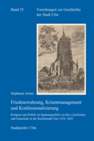 Kniha Friedenswahrung, Krisenmanagement und Konfessionalisierung Stefanie Armer