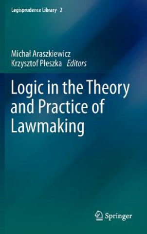 Könyv Logic in the Theory and Practice of Lawmaking Michal Araszkiewicz