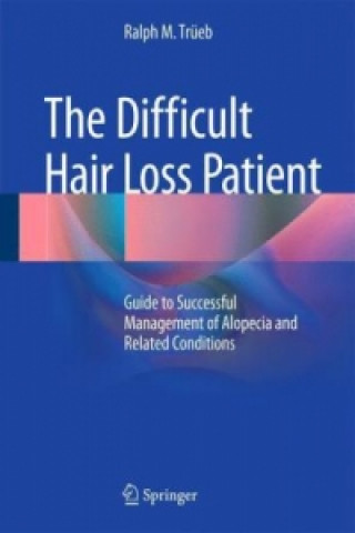 Livre Difficult Hair Loss Patient Ralph M. Trüeb